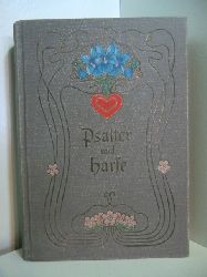 Spitta, Karl Johann Philipp:  Psalter und Harfe. Sammlung christlicher Lieder zur huslichen Erbauung. Vollstndige Ausgabe beider Teile 