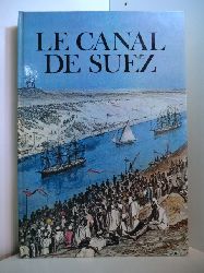 Burchell, S. C. und Andre Chassigneux:  Le Canal de Suez 