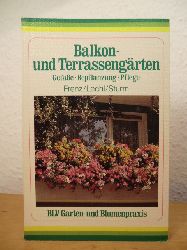 Frenz, Friedrich-Wilhelm, Peter Lechl und Albrecht Sturm:  Balkon- und Terrassengrten. Gefsse, Bepflanzung, Pflege. 