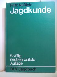 Nlein, Fritz:  Jagdkunde. Ein Lehrbuch zur Einfhrung in das Waidwerk. Mit einem Abriss ber Naturschutz, Landschaftsschutz und Landschaftspflege 