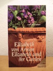 Arnim, Elizabeth von:  Elizabeth und ihr Garten 