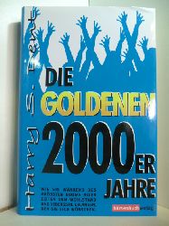 Dent, Harry S.:  Die goldenen 2000er Jahre. Wie Sie whrend des grten Booms aller Zeiten den Wohlstand und Lebensstil erreichen, den Sie sich wnschen 