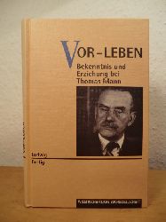 Fertig, Ludwig:  Vor-Leben. Bekenntnis und Erziehung bei Thomas Mann 