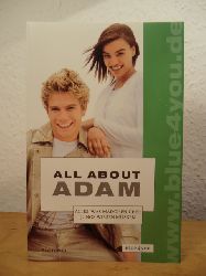 Diekmann, Darius, Carola Nowak und Kerstin Walker:  All about Adam. Alles, was Mdchen ber Jungs wissen mssen 