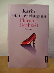 Dietl-Wichmann, Karin:  Florians Hochzeit 