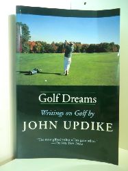 Updike, John:  Golf Dreams. Writings on Golf 