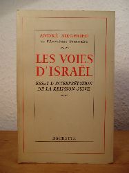 Siegfried, Andre:  Les voies d`Israel. Essai d`interprtation de la religion juive 