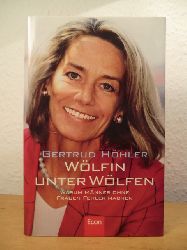 Hhler, Gertrud:  Wlfin unter Wlfen. Warum Mnner ohne Frauen Fehler machen 