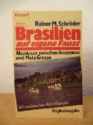 Schrder, Rainer M.:  Brasilien auf eigene Faust. Abenteuerreisen zwischen Amazonas und Mato Grosso 