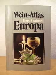 Ambrosi, Hans:  Wein-Atlas Europa 