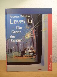 Schlter, Andreas:  Level 4 - die Stadt der Kinder 
