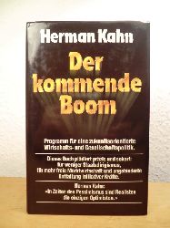 Kahn, Herman:  Der kommende Boom. Programm fr eine zukunftsorientierte Wirtschafts- und Gesellschaftspolitik 