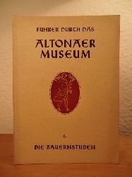 Schwindrazheim, Hildamarie:  Fhrer durch die Bauernstuben des Altonaer Museums (Fhrer durch das Altonaer Museum Nr. 1) 