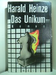 Harald, Heinze:  Das Unikum 