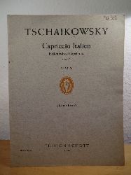 Tschaikowsky, Pjotr Iljitsch:  Capriccio Italien. Italienisches Capriccio fr Orchester. Opus 45. Fr Klavier zu zwei Hnden bearbeitet. Edition Schott 2381 