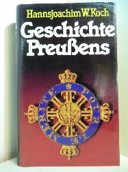 Koch, Hansjoachim W.:  Geschichte Preussens 