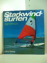 Hofmann, Sigi:  Starkwindsurfen 