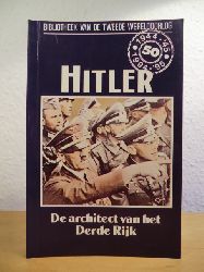 Wykes, Alan:  Hitler. De architect van het Derde Rijk (Bibliotheek van de Tweede Wereldoorlog) 