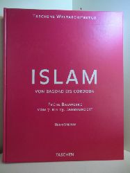 Stierlin, Henri:  Islam. Von Bagdad bis Cordoba. Frhe Bauwerke vom 7. bis 13. Jahrhundert 