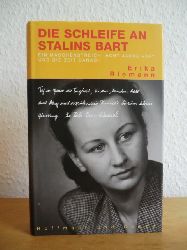 Riemann, Erika:  Die Schleife an Stalins Bart. Ein Mdchenstreich, acht Jahre Haft und die Zeit danach 