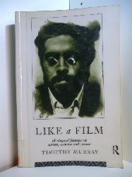 Timothy, Murray:  Like a Film. Ideological Fantasy on Screen, Camera and Canvas 