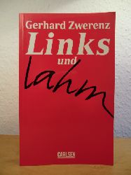 Zwerenz, Gerhard:  Links und lahm. Die Linke stirbt, doch sie ergibt sich nicht 