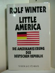 Winter, Rolf:  Little America. Die Amerikanisierung der deutschen Republik 