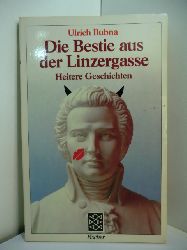 Bubna, Ulrich:  Die Bestie aus der Linzergasse. Heitere Geschichten 