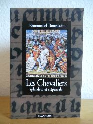 Bourassin, Emmanuel:  Les chevaliers. Splendeur et crpuscule 1302 - 1527 