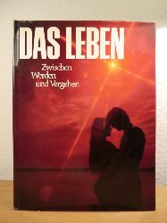 Todt, Dietmar - herausgegeben von Roland Gck:  Das Leben. Werden und Vergehen. Eine Bilddokumentation 