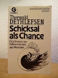 Dethlefsen, Thorwald:  Schicksal als Chance. Das Urwissen zur Vollkommenheit des Menschen 