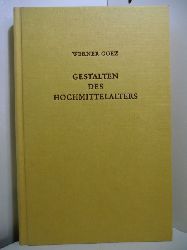 Goez, Werner:  Gestalten des Hochmittelalters. Personengeschichtliche Essays in allgemeinhistorischem Kontext 