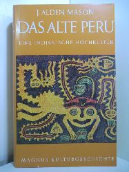 Mason, John Alden:  Das alte Peru. Eine indianische Hochkultur. Magnus Kulturgeschichte 