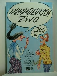Lierow, Carl und Elsemarie Maletzke:  Dummdeutsch zwo. Ein satirisch polemisches Wrterbuch 