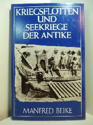 Beike, Manfred:  Kriegsflotten und Seekriege der Antike 