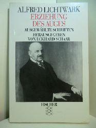 Lichtwark, Alfred - herausgegeben von Eckhard Schaar:  Erziehung des Auges. Ausgewhlte Schriften 