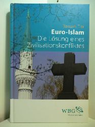 Tibi, Bassam:  Euro-Islam. Die Lsung eines Zivilisationskonfliktes 