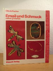 Fischer, Otto A.:  Email und Schmuck selbst gestalten. Lindners Hobby-Bibliothek 