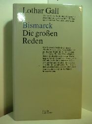 Gall, Lothar (Hrsg.):  Bismarck. Die grossen Reden 