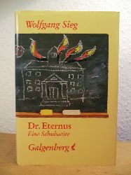 Sieg, Wolfgang:  Dr. Eternus. Eine Schulsatire 