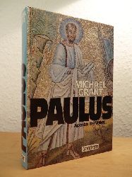 Grant, Michael:  Paulus. Apostel der Vlker 