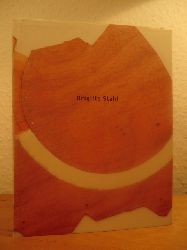 Stahl, Brigitte - Text von Andreas Pinczewski:  Brigitte Stahl. Passages - Publikation zur Ausstellung 2004, Institut francais de Stuttgart (Retour de Paris No 58). Signiert 