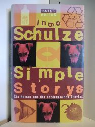 Schulze, Ingo:  Simple Storys. Ein Roman aus der ostdeutschen Provinz 
