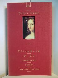 Leon, Vicki:  Elisabeth & Co. Aufmpfige Frauen des Mittelalters 