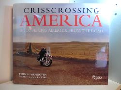Gussenhoven, John and Jim Wark (aerial Photography):  Crisscrossing America. Discovering America from the Road 