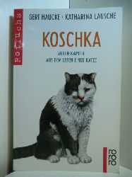 Haucke, Gert und Katharina Lausche:  Koschka. Sieben Kapitel aus dem Leben einer Katze 