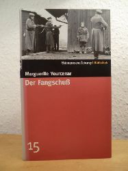 Yourcenar, Marguerite:  Der Fangschu 