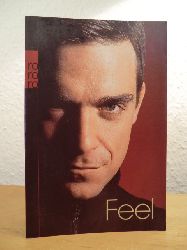 Heath, Chris:  Feel: Robbie Williams (deutschsprachige Ausgabe) 