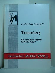 Ludendorff, Erich:  Tannenberg. Geschichtliche Wahrheit ber die Schlacht 