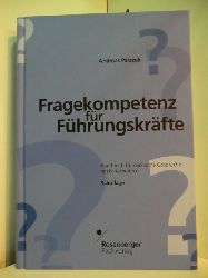 Patrzek, Andreas:  Fragekompetenz fr Fhrungskrfte. Handbuch fr wirksame Gesprche mit Mitarbeitern 